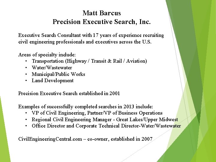 Matt Barcus Precision Executive Search, Inc. Executive Search Consultant with 17 years of experience