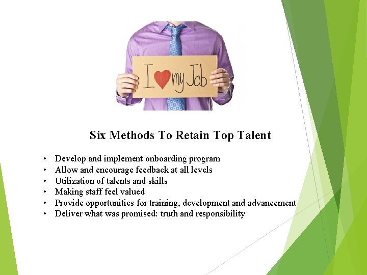Six Methods To Retain Top Talent • • • Develop and implement onboarding program