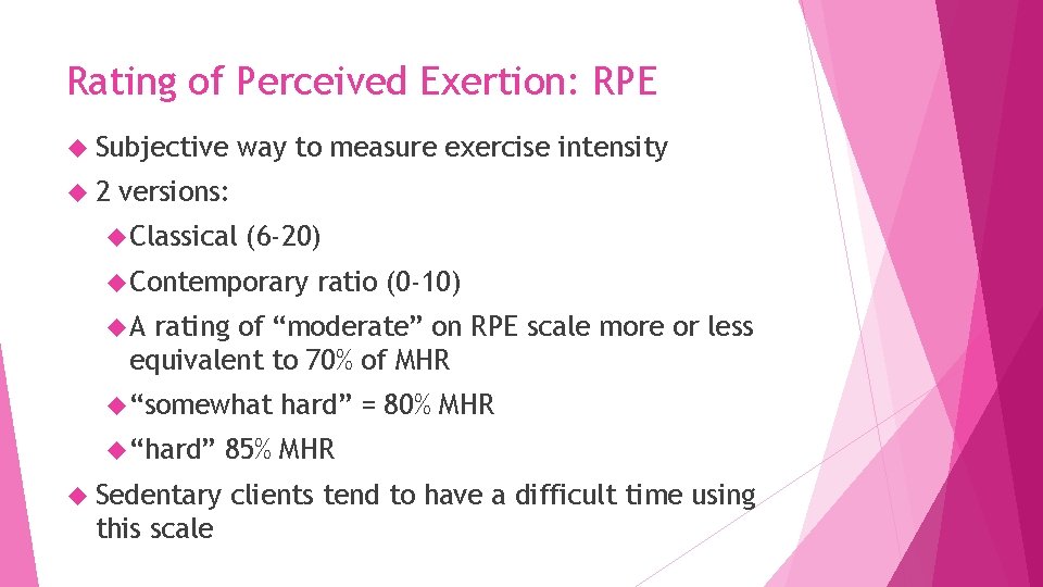 Rating of Perceived Exertion: RPE Subjective 2 way to measure exercise intensity versions: Classical