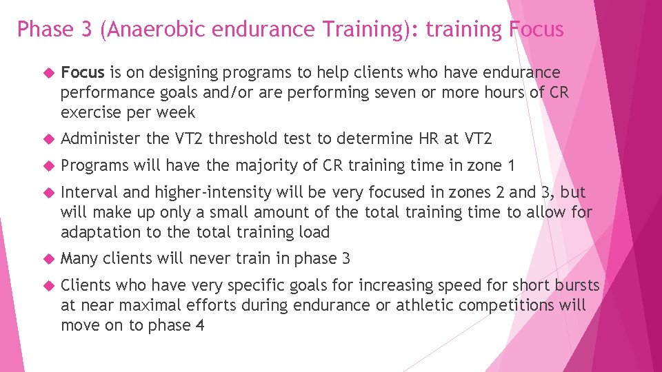 Phase 3 (Anaerobic endurance Training): training Focus is on designing programs to help clients