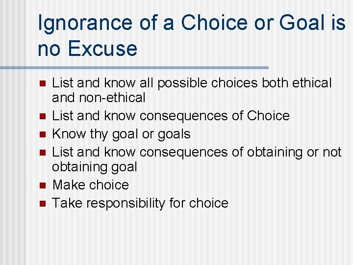 Ignorance of a Choice or Goal is no Excuse n n n List and