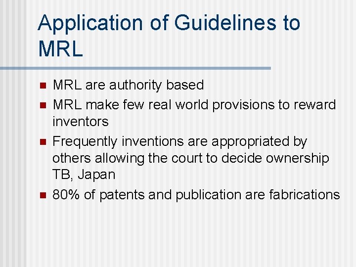 Application of Guidelines to MRL n n MRL are authority based MRL make few