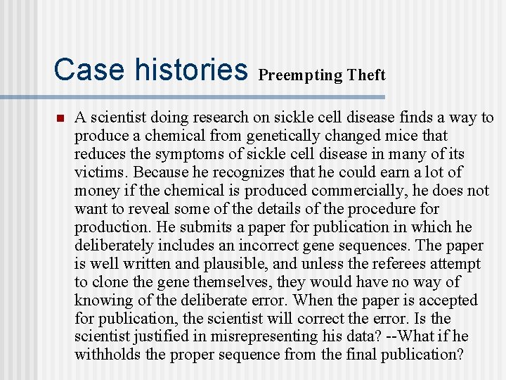 Case histories Preempting Theft n A scientist doing research on sickle cell disease finds