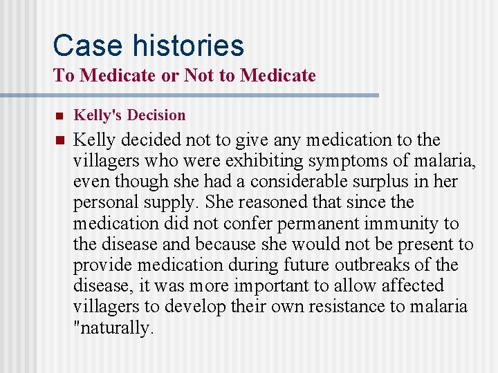 Case histories To Medicate or Not to Medicate n Kelly's Decision n Kelly decided