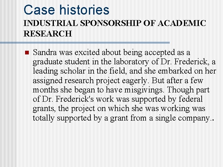 Case histories INDUSTRIAL SPONSORSHIP OF ACADEMIC RESEARCH n Sandra was excited about being accepted