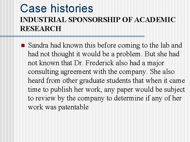 Case histories INDUSTRIAL SPONSORSHIP OF ACADEMIC RESEARCH n Sandra had known this before coming