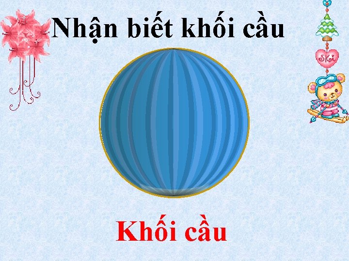 Nhận biết khối cầu Khối cầu 