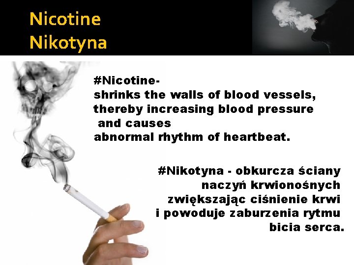 Nicotine Nikotyna #Nicotineshrinks the walls of blood vessels, thereby increasing blood pressure and causes