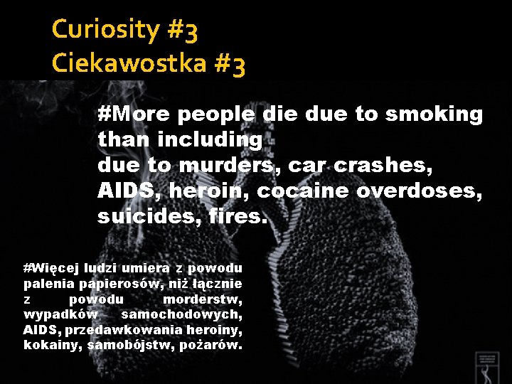 Curiosity #3 Ciekawostka #3 #More people die due to smoking than including due to