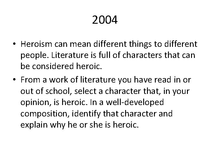 2004 • Heroism can mean different things to different people. Literature is full of