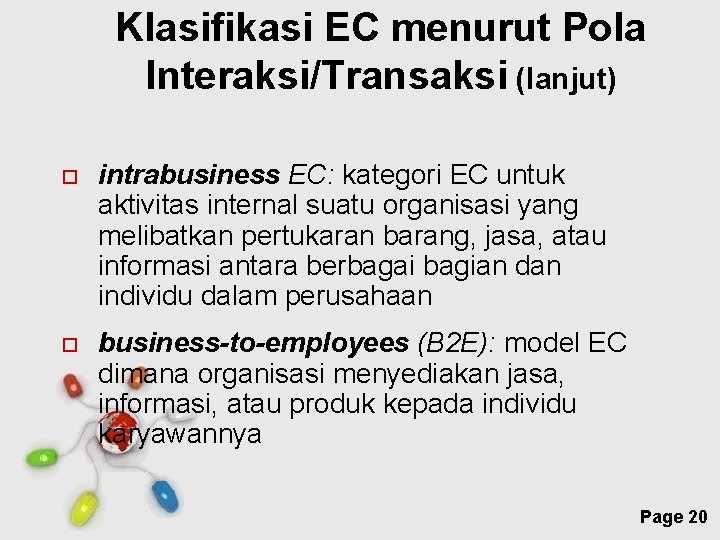 Klasifikasi EC menurut Pola Interaksi/Transaksi (lanjut) intrabusiness EC: kategori EC untuk aktivitas internal suatu