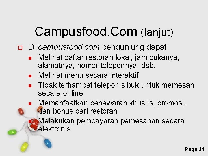 Campusfood. Com (lanjut) Di campusfood. com pengunjung dapat: Melihat daftar restoran lokal, jam bukanya,