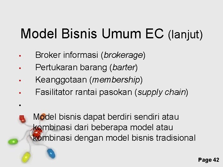 Model Bisnis Umum EC (lanjut) • • Broker informasi (brokerage) Pertukaran barang (barter) Keanggotaan