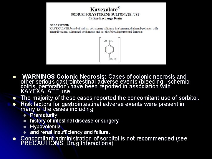 l l l WARNINGS Colonic Necrosis: Cases of colonic necrosis and other serious gastrointestinal