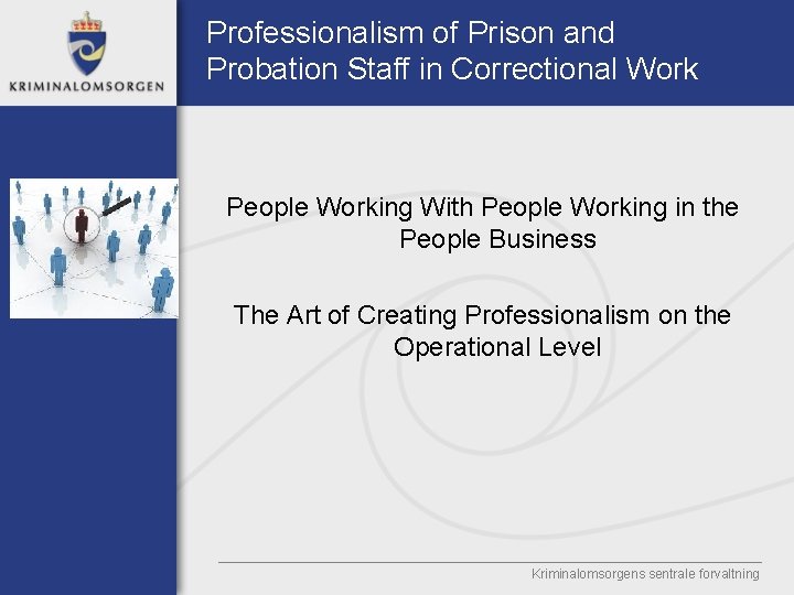 Professionalism of Prison and Probation Staff in Correctional Work People Working With People Working