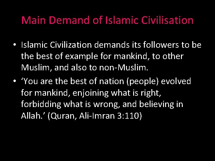 Main Demand of Islamic Civilisation • Islamic Civilization demands its followers to be the Main Demand of Islamic Civilisation • Islamic Civilization demands its followers to be the