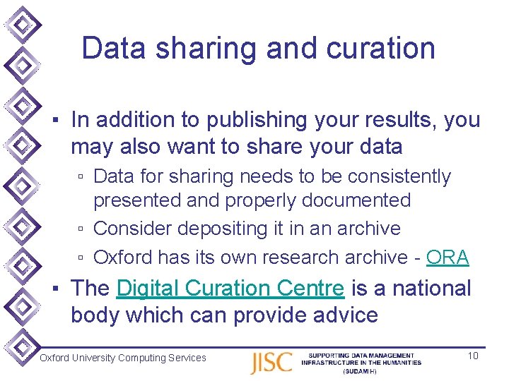Data sharing and curation ▪ In addition to publishing your results, you may also