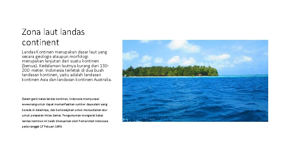 Zona laut landas continent Landas Kontinen merupakan dasar laut yang secara geologis ataupun morfologi Zona laut landas continent Landas Kontinen merupakan dasar laut yang secara geologis ataupun morfologi