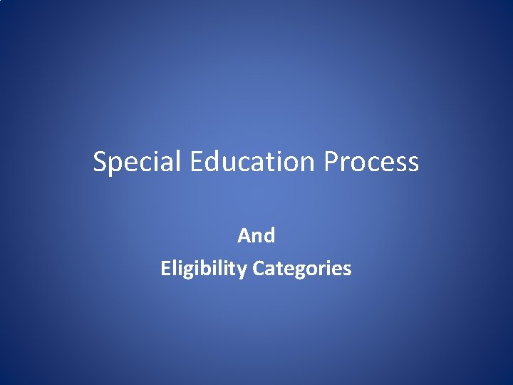 Special Education Process And Eligibility Categories 