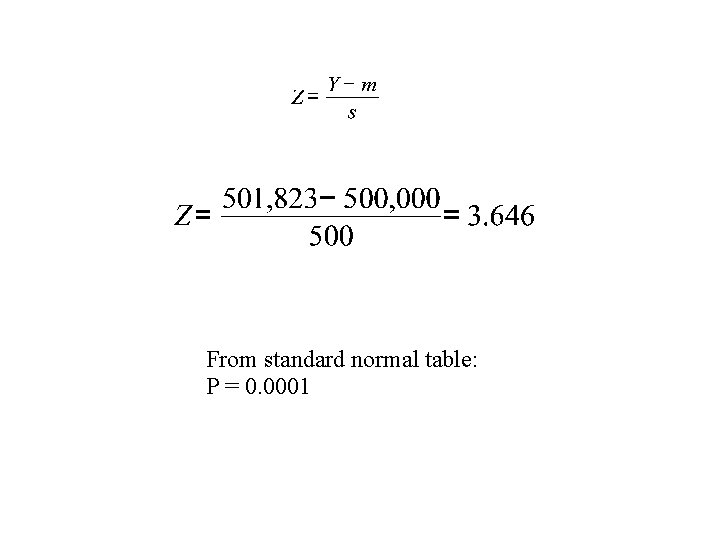 From standard normal table: P = 0. 0001 