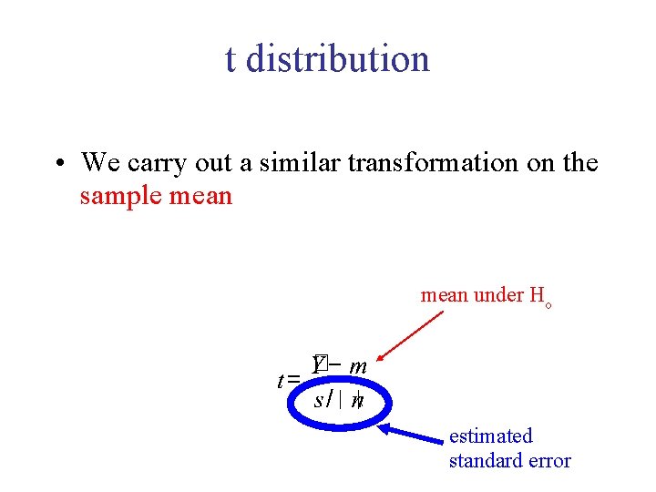 t distribution • We carry out a similar transformation on the sample mean under