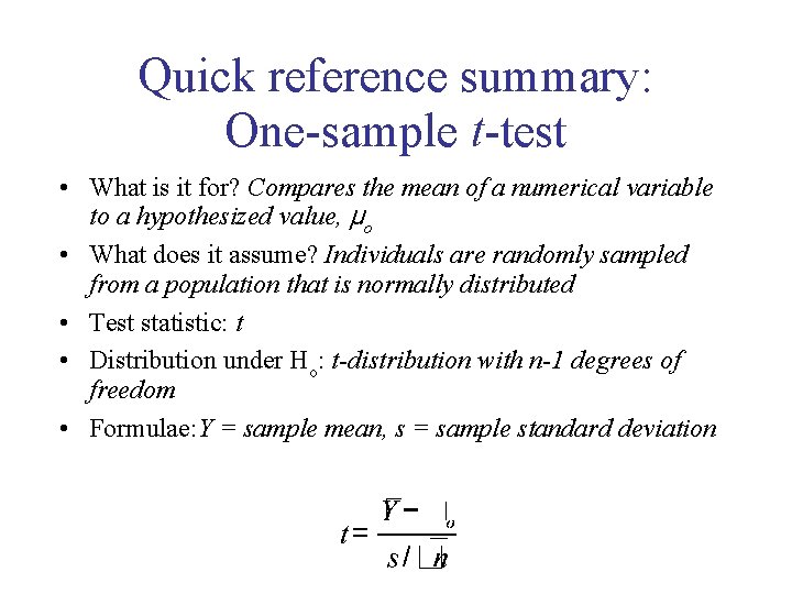 Quick reference summary: One-sample t-test • What is it for? Compares the mean of