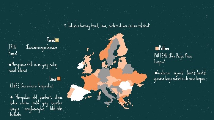 9. Jelaskan tentang trend, lines, pattern dalam analisis teknikal? TREN Harga) Trend (Kecenderungan. Gerakan
