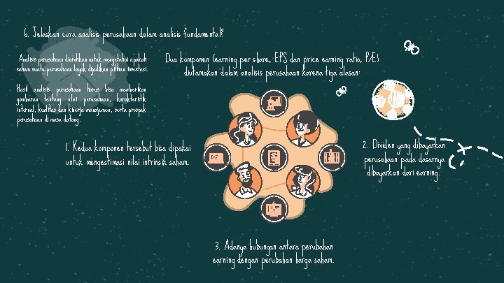 6. Jelaskan cara analisis perusahaan dalam analisis fundamental? Analisis perusahaan diarahkan untuk mengetahui apakah