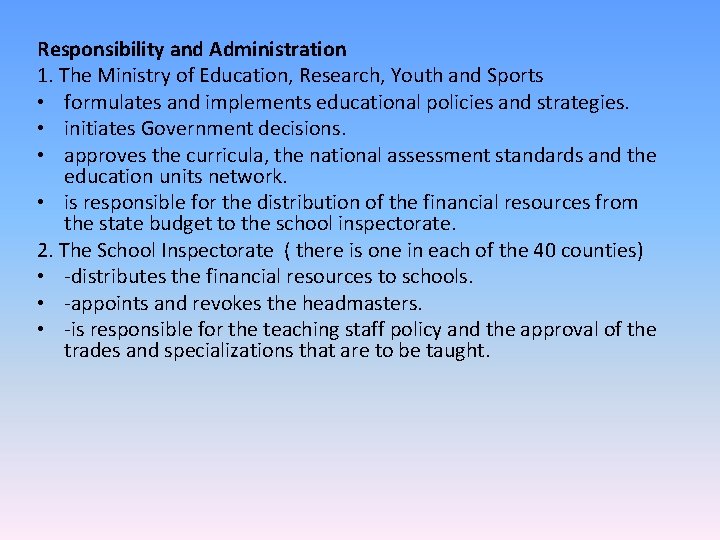 Responsibility and Administration 1. The Ministry of Education, Research, Youth and Sports • formulates