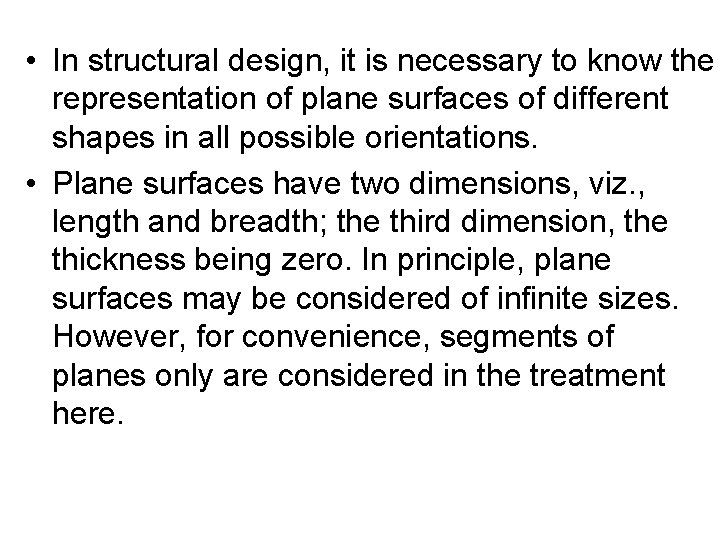  • In structural design, it is necessary to know the representation of plane