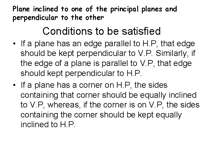 Plane inclined to one of the principal planes and perpendicular to the other Conditions