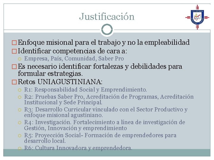 Justificación �Enfoque misional para el trabajo y no la empleabilidad �Identificar competencias de cara Justificación �Enfoque misional para el trabajo y no la empleabilidad �Identificar competencias de cara