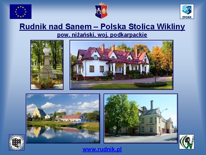 Rudnik nad Sanem – Polska Stolica Wikliny pow. niżański, woj. podkarpackie www. rudnik. pl