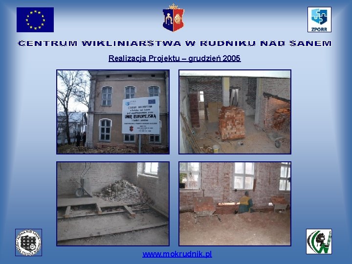 Realizacja Projektu – grudzień 2005 www. mokrudnik. pl 