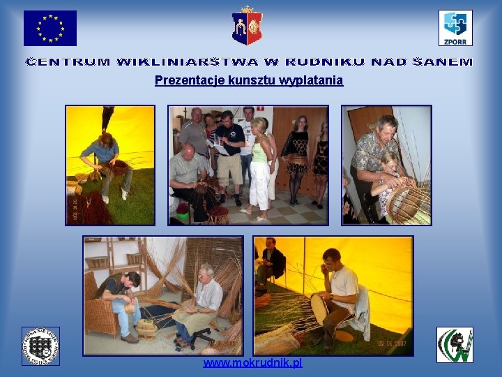 Prezentacje kunsztu wyplatania www. mokrudnik. pl 