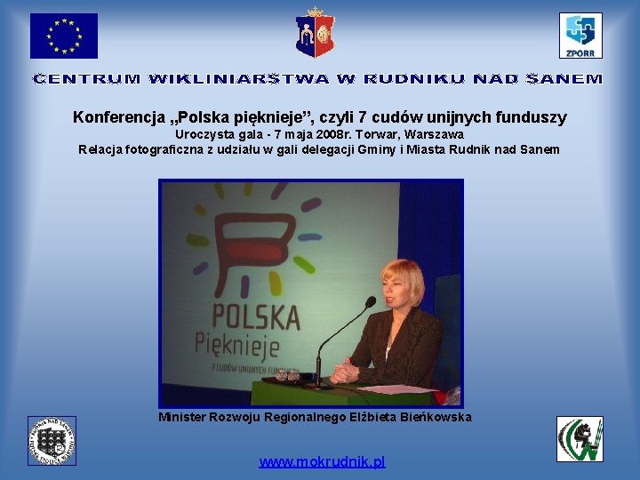 Konferencja „Polska pięknieje”, czyli 7 cudów unijnych funduszy Uroczysta gala - 7 maja 2008