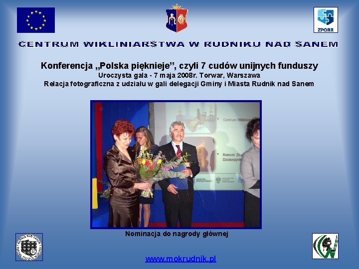 Konferencja „Polska pięknieje”, czyli 7 cudów unijnych funduszy Uroczysta gala - 7 maja 2008