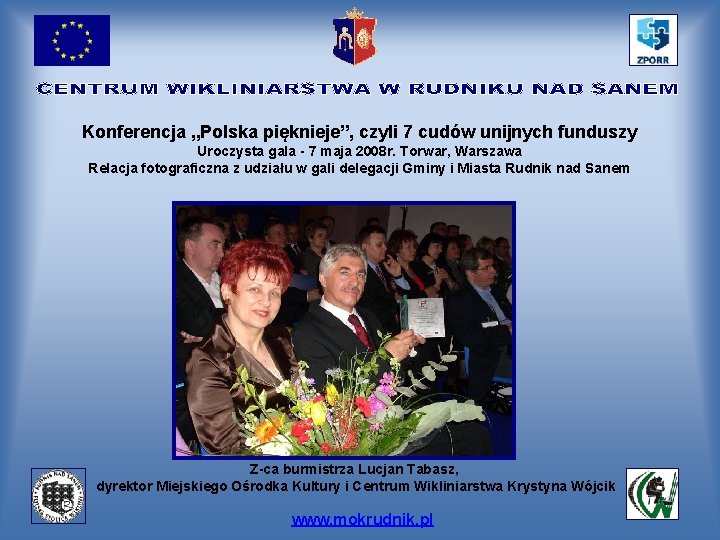 Konferencja „Polska pięknieje”, czyli 7 cudów unijnych funduszy Uroczysta gala - 7 maja 2008