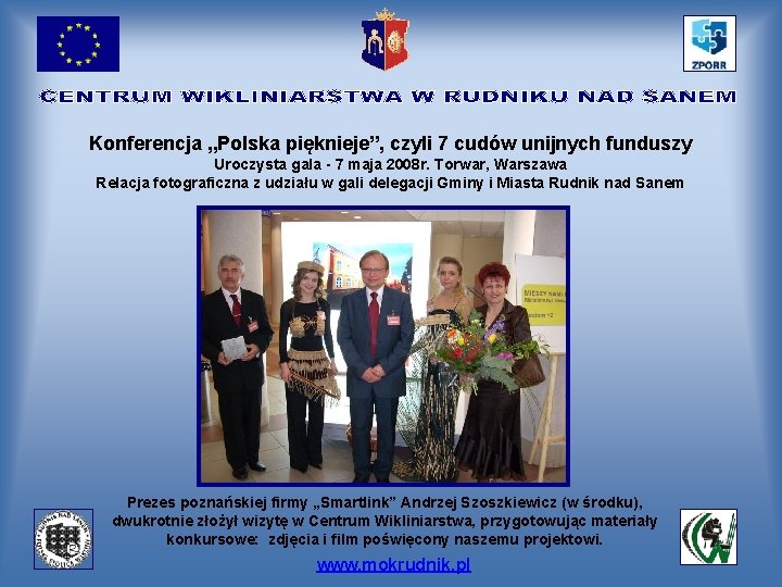 Konferencja „Polska pięknieje”, czyli 7 cudów unijnych funduszy Uroczysta gala - 7 maja 2008