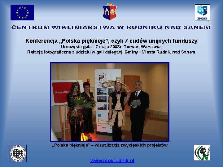 Konferencja „Polska pięknieje”, czyli 7 cudów unijnych funduszy Uroczysta gala - 7 maja 2008