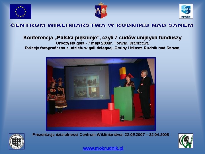 Konferencja „Polska pięknieje”, czyli 7 cudów unijnych funduszy Uroczysta gala - 7 maja 2008