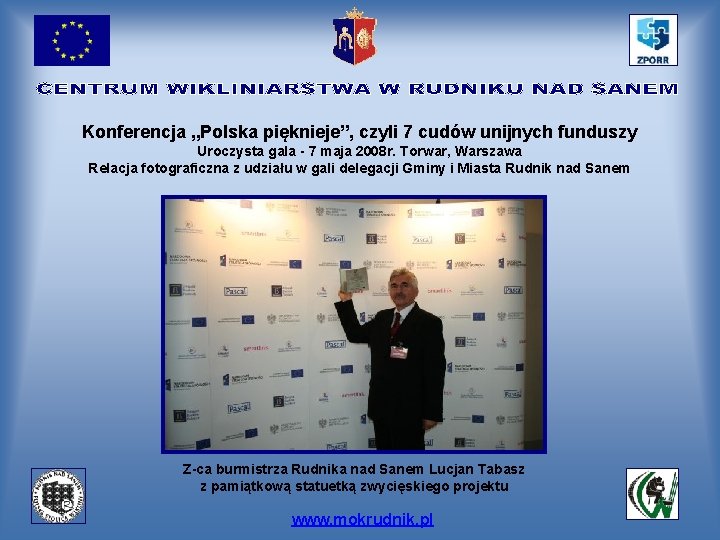 Konferencja „Polska pięknieje”, czyli 7 cudów unijnych funduszy Uroczysta gala - 7 maja 2008