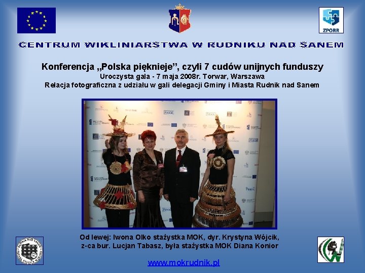 Konferencja „Polska pięknieje”, czyli 7 cudów unijnych funduszy Uroczysta gala - 7 maja 2008