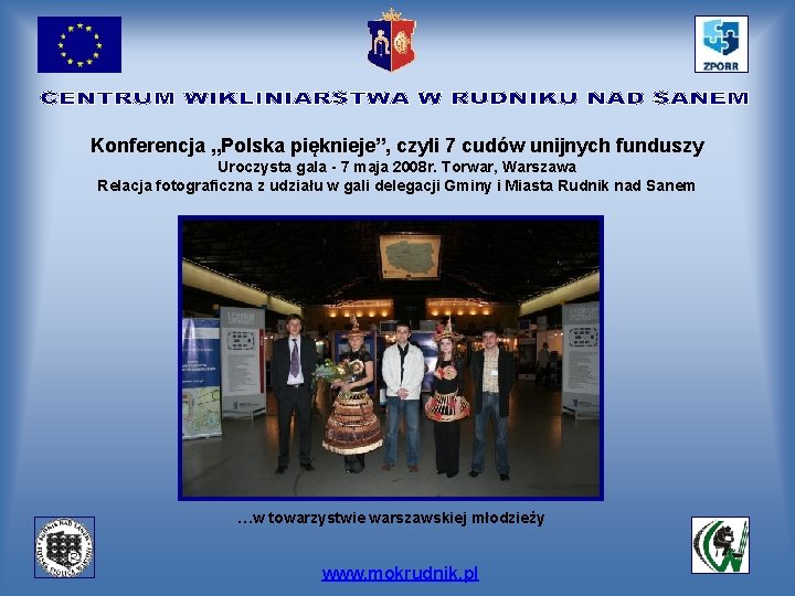 Konferencja „Polska pięknieje”, czyli 7 cudów unijnych funduszy Uroczysta gala - 7 maja 2008