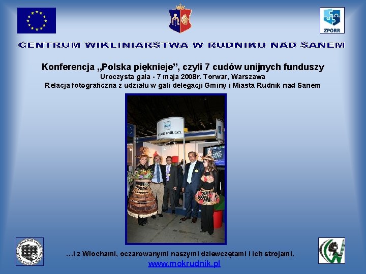 Konferencja „Polska pięknieje”, czyli 7 cudów unijnych funduszy Uroczysta gala - 7 maja 2008