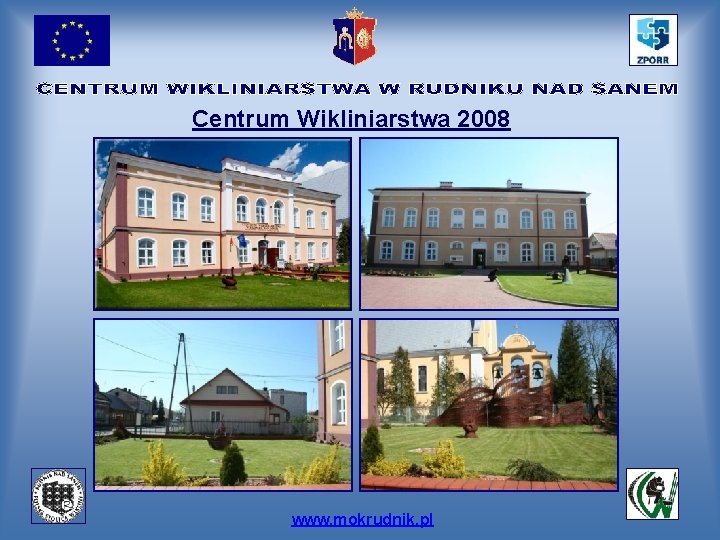 Centrum Wikliniarstwa 2008 www. mokrudnik. pl 