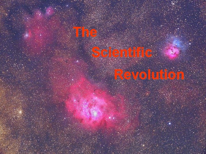 The Scientific Revolution 