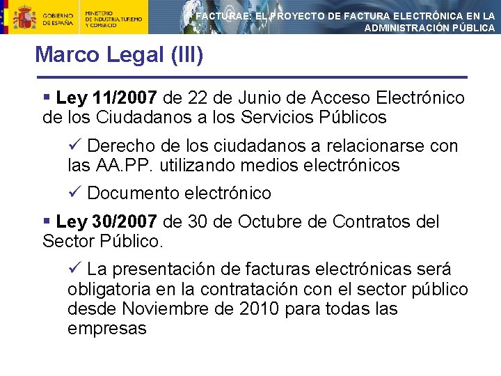 FACTURAE: EL PROYECTO DE FACTURA ELECTRÓNICA EN LA ADMINISTRACIÓN PÚBLICA Marco Legal (III) §
