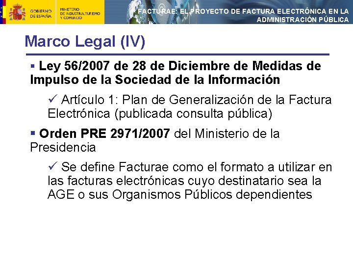 FACTURAE: EL PROYECTO DE FACTURA ELECTRÓNICA EN LA ADMINISTRACIÓN PÚBLICA Marco Legal (IV) §