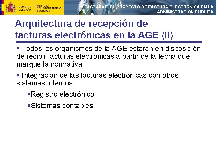 FACTURAE: EL PROYECTO DE FACTURA ELECTRÓNICA EN LA ADMINISTRACIÓN PÚBLICA Arquitectura de recepción de